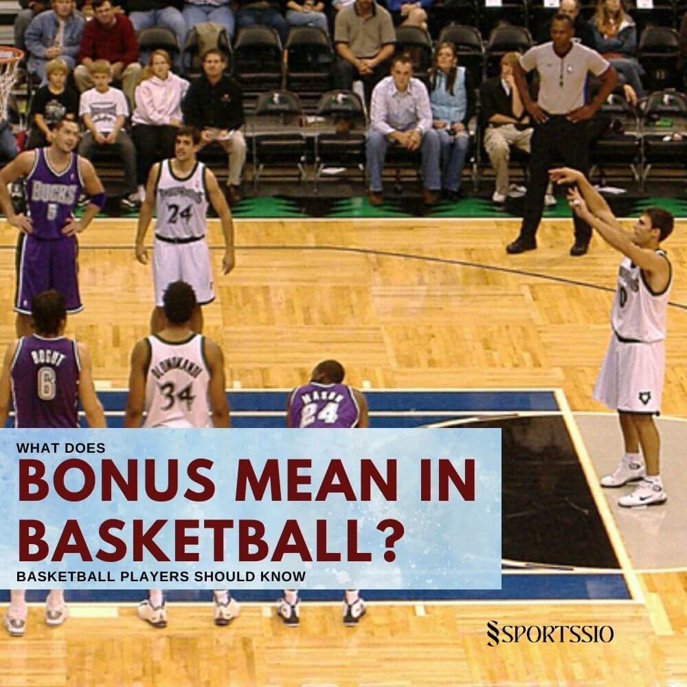 what-does-bonus-mean-in-basketball-full-explanation