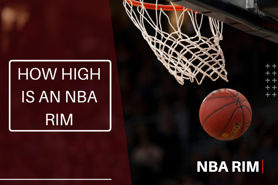 How High Is An Nba Rim? You May Be Surprised By The Answer