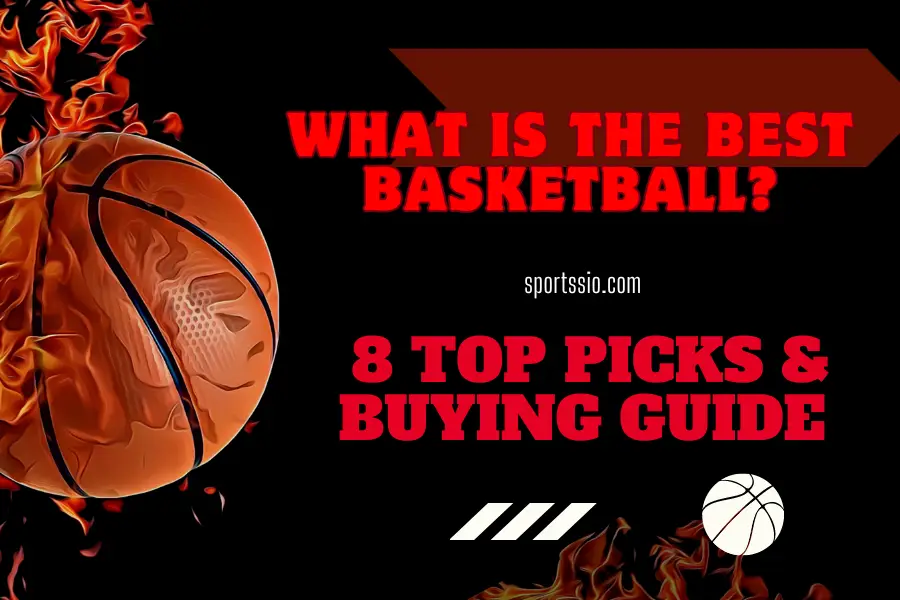 What Is the Best Basketball?